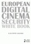 European Digital Cinema Security White book