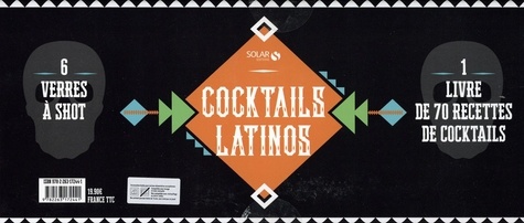 Coffret cocktails latinos. Le livre de 70 recettes de cocktails avec 6 verres à shot