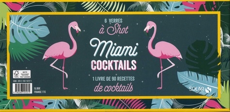 Miami cocktails. Avec 6 verres à shot