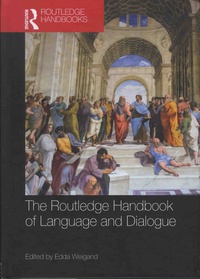 Edda Weigand - The Routledge Handbook of Language and Dialogue.
