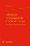 Eddie Breuil - Méthodes et pratiques de l'édition critique des textes et documents modernes.