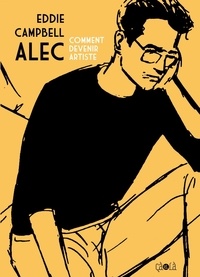 Eddie Campbell - Alec Tome 3 : Comment devenir artiste.