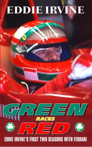 Eddie Irvine et Maurice Hamilton - Green Races Red.