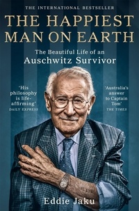 Eddie Jaku - The Happiest Man on Earth - The Beautiful Life of an Auschwitz Survivor.