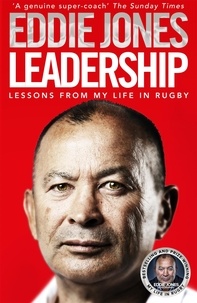 Eddie Jones - Leadership - Lessons From My Life in Rugby.