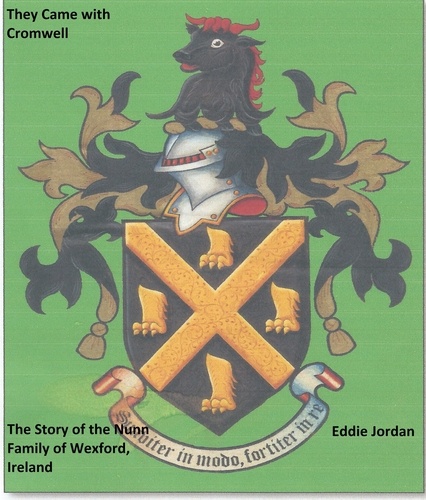  Eddie Jordan - They Came with Cromwell  The story of the Nunn Family of County Wexford, Ireland..