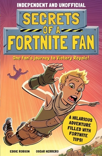 Secrets of a Fortnite Fan (Independent &amp; Unofficial). Book 1