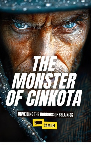  Eddie Samuel - The Monster of Cinkota: Unveiling the Horrors of Bela Kiss.