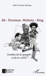 Ebooks iPod Touch Télécharger Ali - Foreman - Mobutu - King  - Combat de la jungle et de la com CHM (Litterature Francaise) par Eddie Tambwe 9782140132728