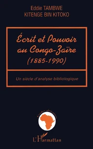 Ecrit et pouvoir au Congo-Zaïre (1885 1990)