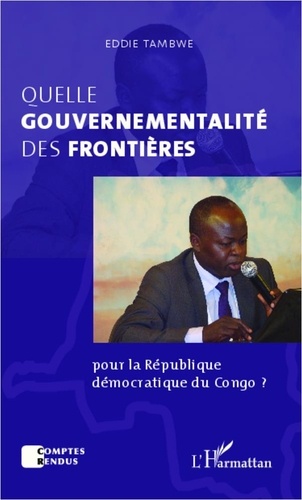 Eddie Tambwe - Quelle gouvernementalité des frontières pour la République Démocratique du Congo ?.