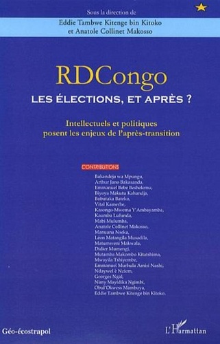 Eddie Tambwe et Anatole-Collinet Makosso - RDCongo : les élections, et après ? - Intellectuels et politiques posent les enjeux de l'après-transition.