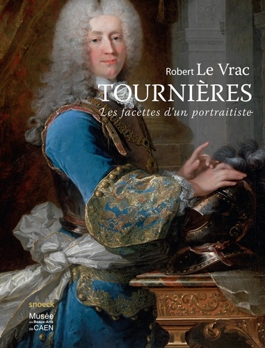 Eddie Tassel et Patrick Ramade - Robert Le Vrac Tournières - Les facettes d'un portraitiste.
