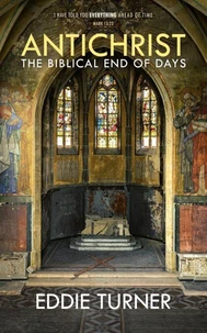Antichrist: The Biblical End of Days