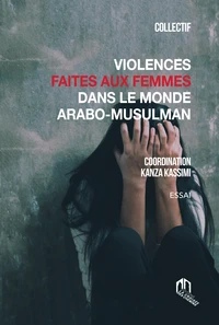 Violences faites aux femmes dans le monde arabo-musulman