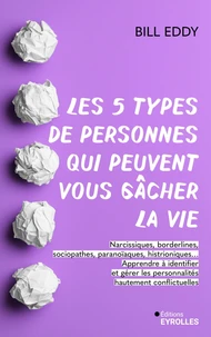 Les 5 types de personnes qui peuvent vous gâcher la vie