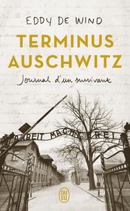 Eddy de Wind - Terminus Auschwitz - Journal d’un survivant.
