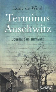 Téléchargez des DJVU MOBI CHM gratuits de livres Terminus Auschwitz  - Journal d'un survivant par Eddy de Wind DJVU MOBI CHM (French Edition) 9782749942308