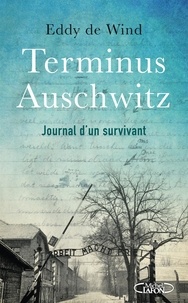 Téléchargez des livres gratuits au format txt Terminus Auschwitz  - Journal d'un survivant par Eddy de Wind ePub (French Edition) 9782749943312