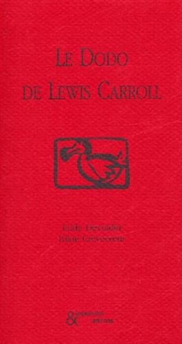 Eddy Devolder et Kikie Crêvecoeur - Le Dodo de Lewis Carroll.