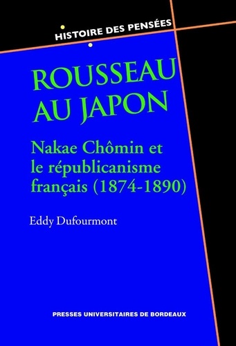 Rousseau au Japon. Nakae Chômin et le républicanisme français (1874-1890)