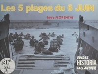 Eddy Florentin - Les Cinq plages du six juin.