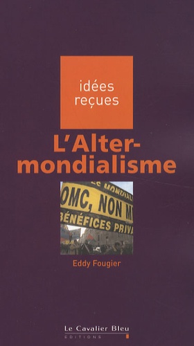 Eddy Fougier - L'Alter-mondialisme.