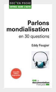 Eddy Fougier - Parlons mondialisation en 30 questions.
