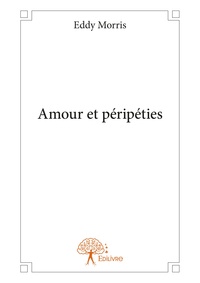 Eddy Morris - Amour et péripéties.
