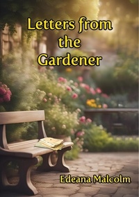 Edeana Malcolm - Letters from the Gardener - The Compleat Gardener, #3.