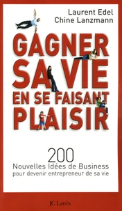 Comment gagner sa vie en se faisant plaisir