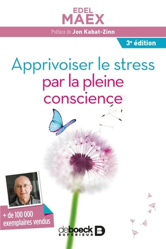 Apprivoiser le stress par la pleine conscience 3e édition