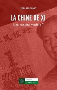 Edel Secondat - La Chine de Xi : une société-modèle ?.