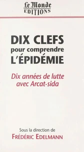 Dix clefs pour comprendre l'épidémie