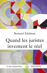 Quand les juristes inventent le réel