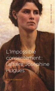 L'impossible consentement : laffaire Joséphine Hugues