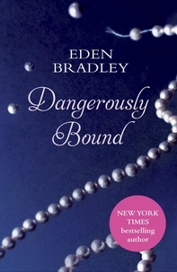 Eden Bradley - Dangerously Bound.