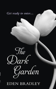 Eden Bradley - The Dark Garden.