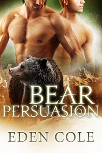  Eden Cole - Bear Persuasion - Huntingdon Downs Shifters, #2.