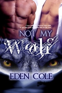  Eden Cole - Not My Wolf - My Wolf, #1.
