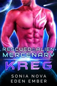  Eden Ember et  Sonia Nova - Kreg - Rescued by the Alien Mercenary, #1.