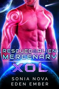  Eden Ember et  Sonia Nova - Xol - Rescued by the Alien Mercenary, #3.