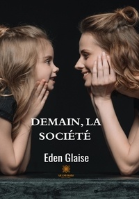 Eden Glaise - Demain la société.