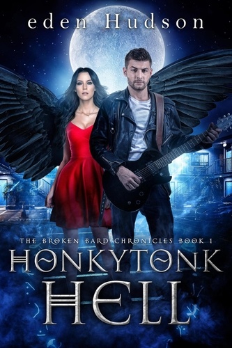  eden Hudson - Honkytonk Hell: A Twisted Urban Fantasy Adventure - Redneck Apocalypse, #1.