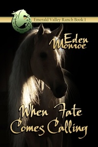  Eden Monroe - When Fate Comes Calling - Emerald Valley, #1.