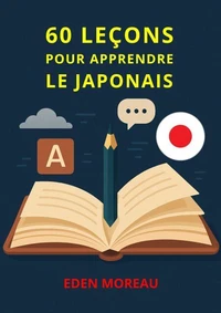 60 Leçons pour Apprendre le Japonais