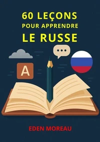 60 Leçons pour Apprendre le Russe