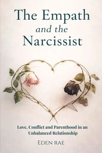 The Empath and the Narcissist: Love, Conflict and Parenthood in an Unbalanced Relationship
