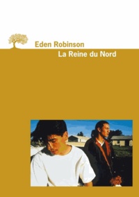 Eden Robinson - La Reine Du Nord.