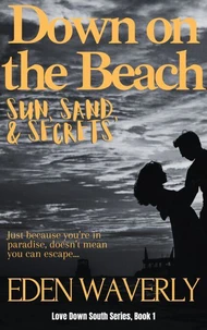 Down on the Beach: Sun, Sand, & Secrets
